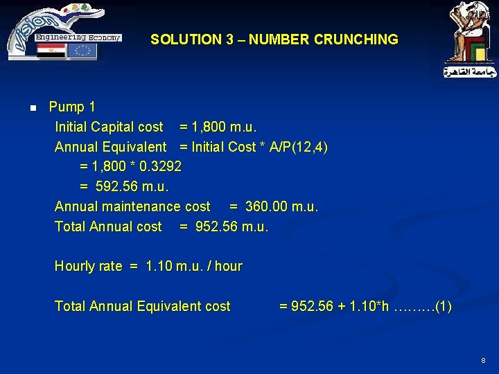 SOLUTION 3 – NUMBER CRUNCHING n Pump 1 Initial Capital cost = 1, 800