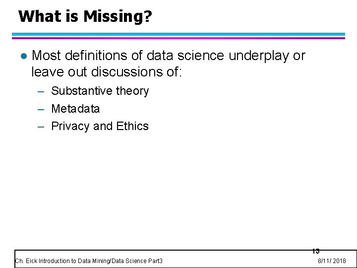 What is Missing? l Most definitions of data science underplay or leave out discussions