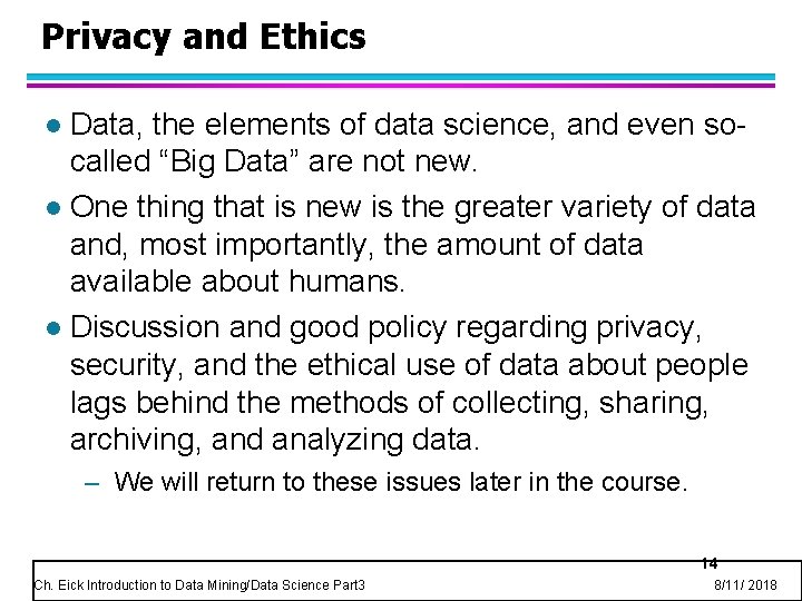 Privacy and Ethics Data, the elements of data science, and even socalled “Big Data”