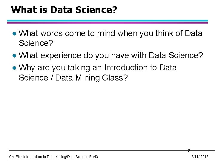 What is Data Science? What words come to mind when you think of Data