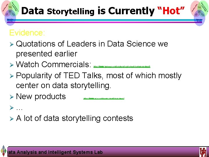 Data Storytelling is Currently “Hot” Evidence: Ø Quotations of Leaders in Data Science we
