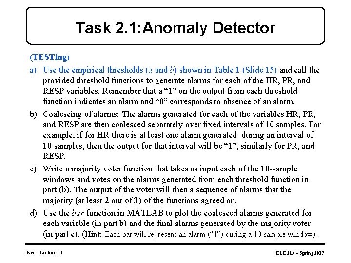 Task 2. 1: Anomaly Detector (TESTing) a) Use the empirical thresholds (a and b)