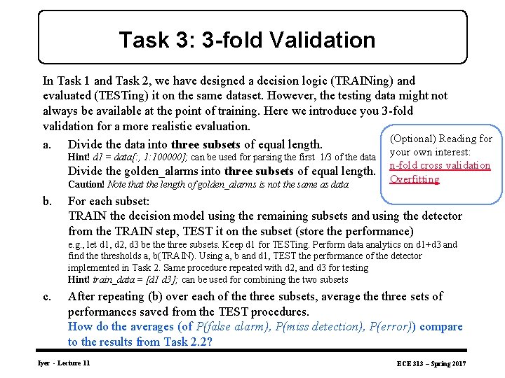 Task 3: 3 -fold Validation In Task 1 and Task 2, we have designed