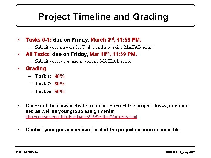 Project Timeline and Grading • Tasks 0 -1: due on Friday, March 3 rd,