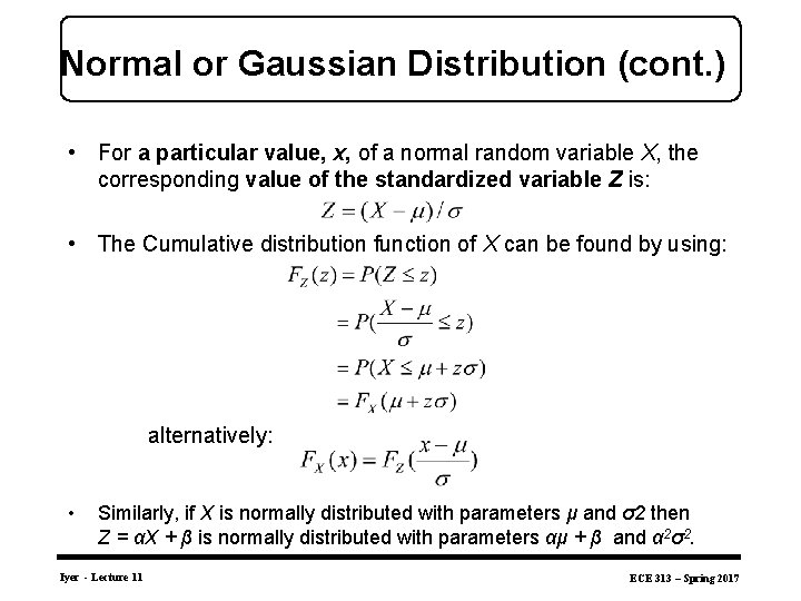 Normal or Gaussian Distribution (cont. ) • For a particular value, x, of a