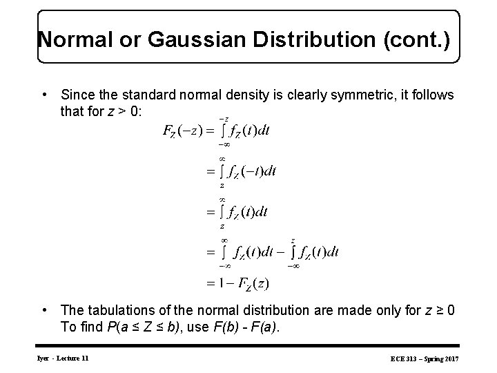 Normal or Gaussian Distribution (cont. ) • Since the standard normal density is clearly