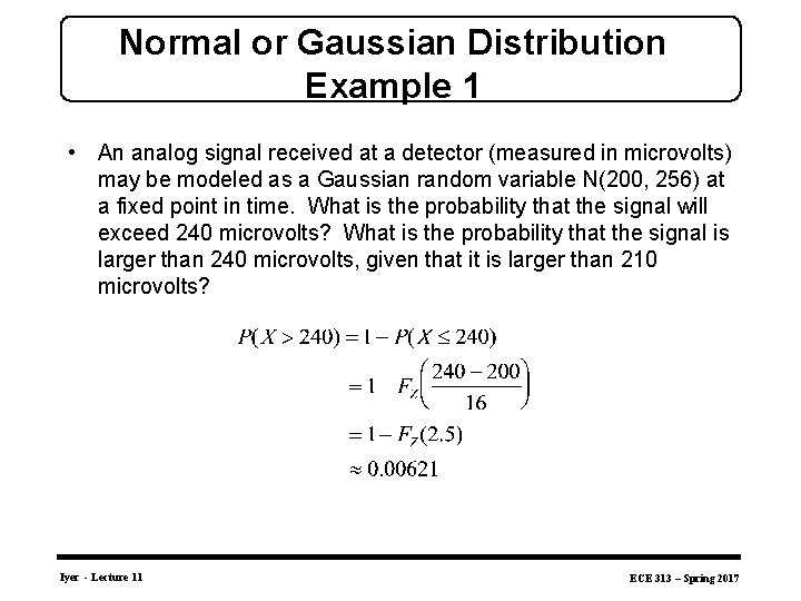 Normal or Gaussian Distribution Example 1 • An analog signal received at a detector