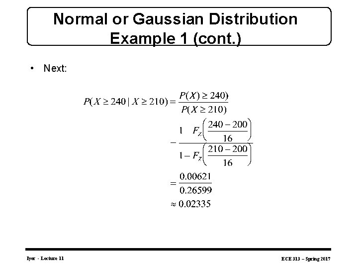 Normal or Gaussian Distribution Example 1 (cont. ) • Next: Iyer - Lecture 11