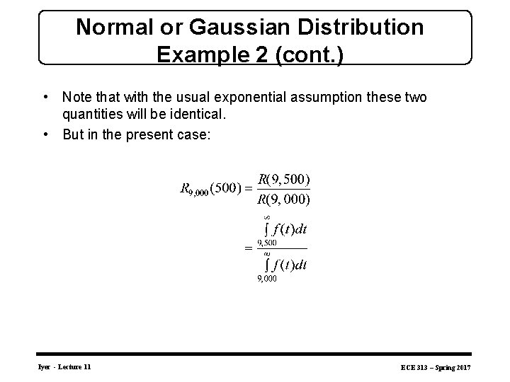 Normal or Gaussian Distribution Example 2 (cont. ) • Note that with the usual