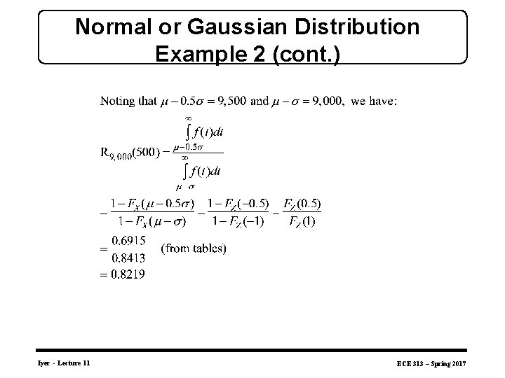 Normal or Gaussian Distribution Example 2 (cont. ) Iyer - Lecture 11 ECE 313