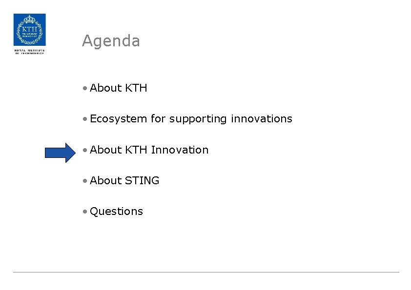 Agenda • About KTH • Ecosystem for supporting innovations • About KTH Innovation •