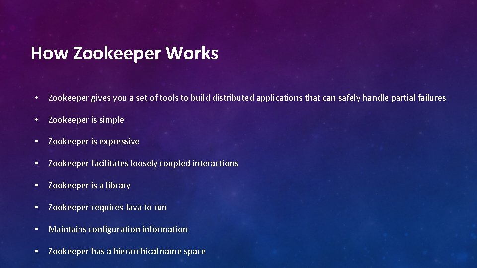 How Zookeeper Works • Zookeeper gives you a set of tools to build distributed