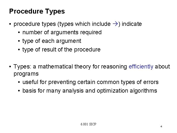 Procedure Types • procedure types (types which include ) indicate • number of arguments