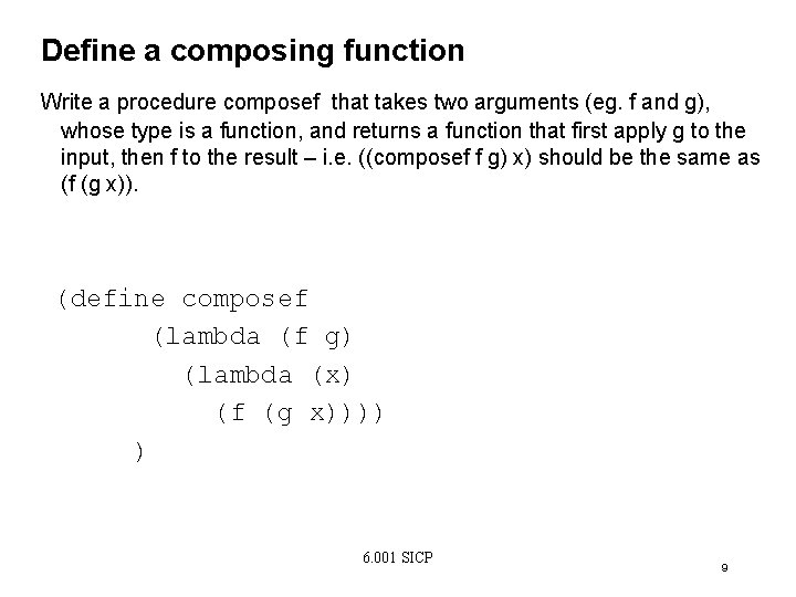 Define a composing function Write a procedure composef that takes two arguments (eg. f