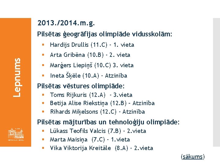 2013. /2014. m. g. Pilsētas ģeogrāfijas olimpiāde vidusskolām: Lepnums § Hardijs Drullis (11. C)