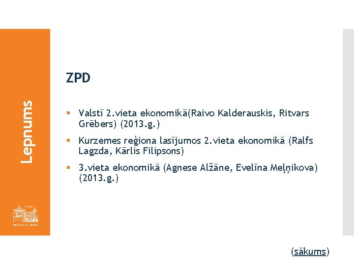 Lepnums ZPD § Valstī 2. vieta ekonomikā(Raivo Kalderauskis, Ritvars Grēbers) (2013. g. ) §