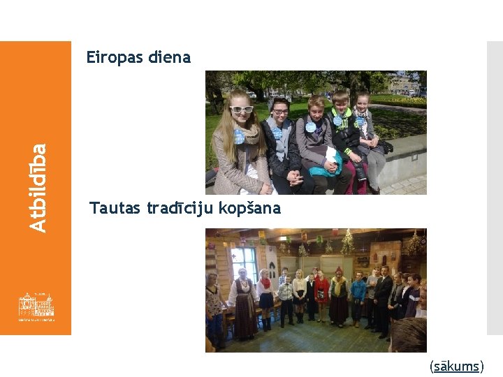 Atbildība Eiropas diena Tautas tradīciju kopšana (sākums) 