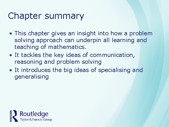 Chapter summary • This chapter gives an insight into how a problem solving approach Chapter summary • This chapter gives an insight into how a problem solving approach