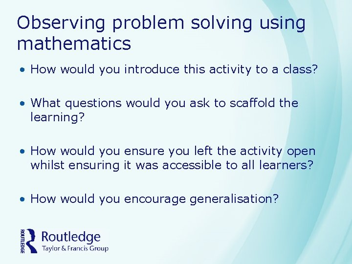 Observing problem solving using mathematics • How would you introduce this activity to a Observing problem solving using mathematics • How would you introduce this activity to a
