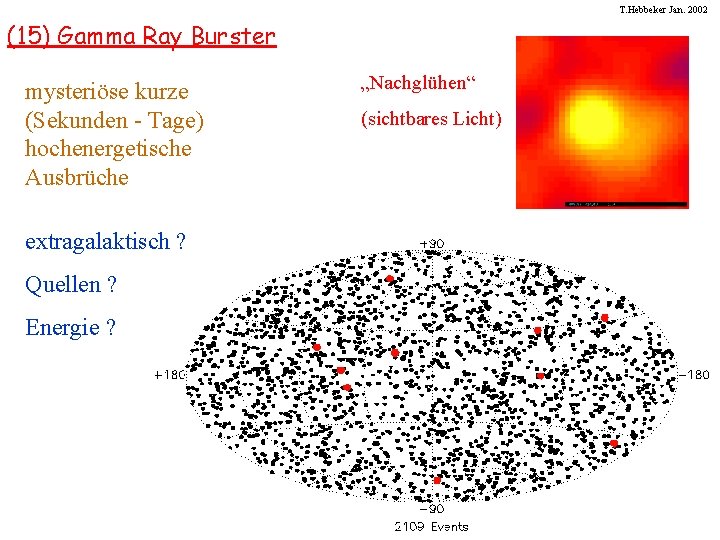 T. Hebbeker Jan. 2002 (15) Gamma Ray Burster mysteriöse kurze (Sekunden - Tage) hochenergetische