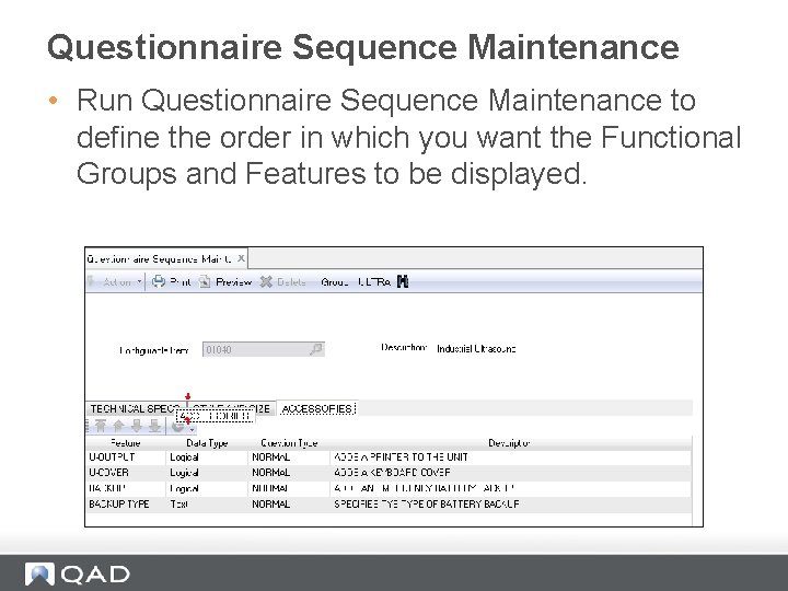 Questionnaire Sequence Maintenance • Run Questionnaire Sequence Maintenance to define the order in which