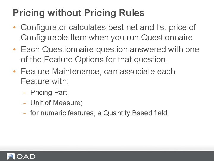 Pricing without Pricing Rules • Configurator calculates best net and list price of Configurable