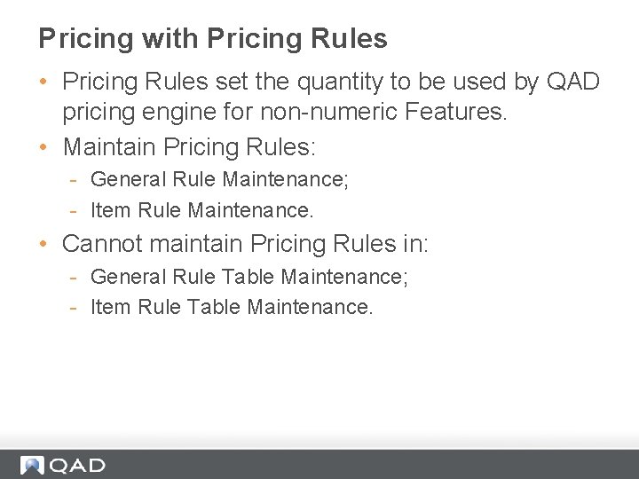 Pricing with Pricing Rules • Pricing Rules set the quantity to be used by