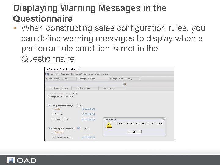 Displaying Warning Messages in the Questionnaire • When constructing sales configuration rules, you can
