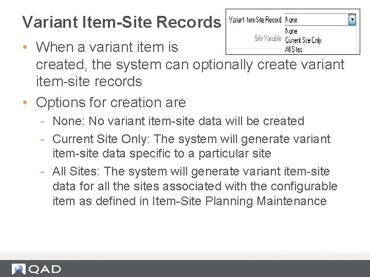 Variant Item-Site Records • When a variant item is created, the system can optionally