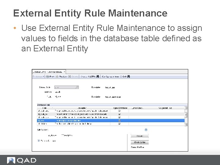 External Entity Rule Maintenance • Use External Entity Rule Maintenance to assign values to