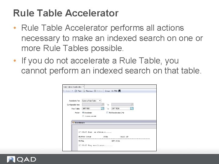 Rule Table Accelerator • Rule Table Accelerator performs all actions necessary to make an