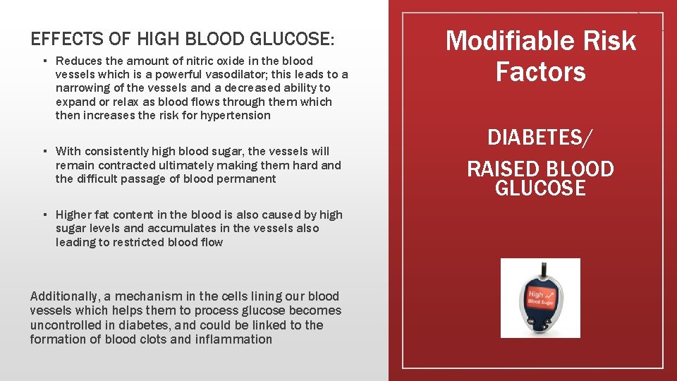 EFFECTS OF HIGH BLOOD GLUCOSE: ▪ Reduces the amount of nitric oxide in the