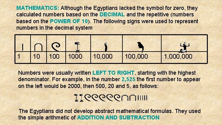 MATHEMATICS: Although the Egyptians lacked the symbol for zero, they calculated numbers based on