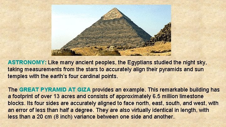 ASTRONOMY: Like many ancient peoples, the Egyptians studied the night sky, taking measurements from