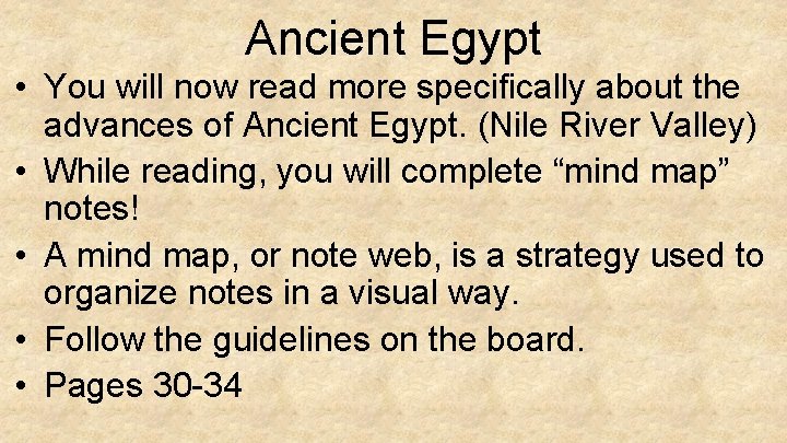 Ancient Egypt • You will now read more specifically about the advances of Ancient