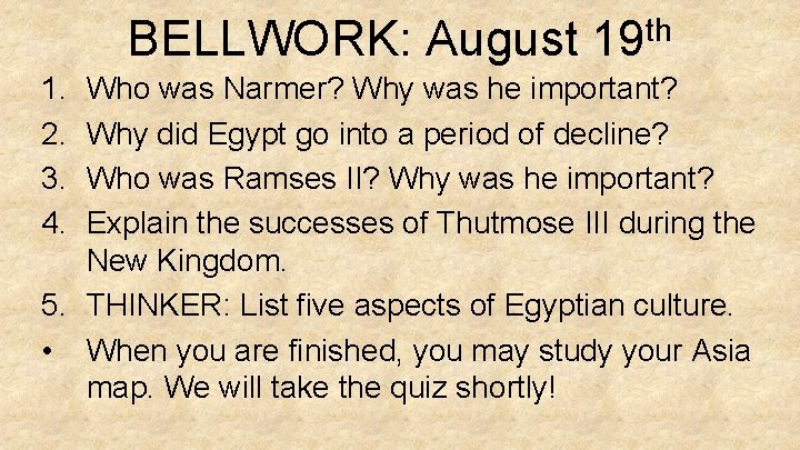 BELLWORK: August 19 th 1. 2. 3. 4. Who was Narmer? Why was he