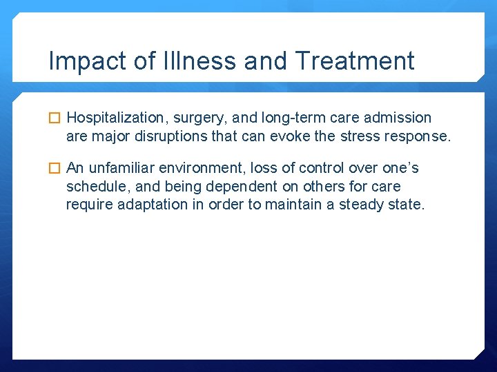 Impact of Illness and Treatment � Hospitalization, surgery, and long-term care admission are major