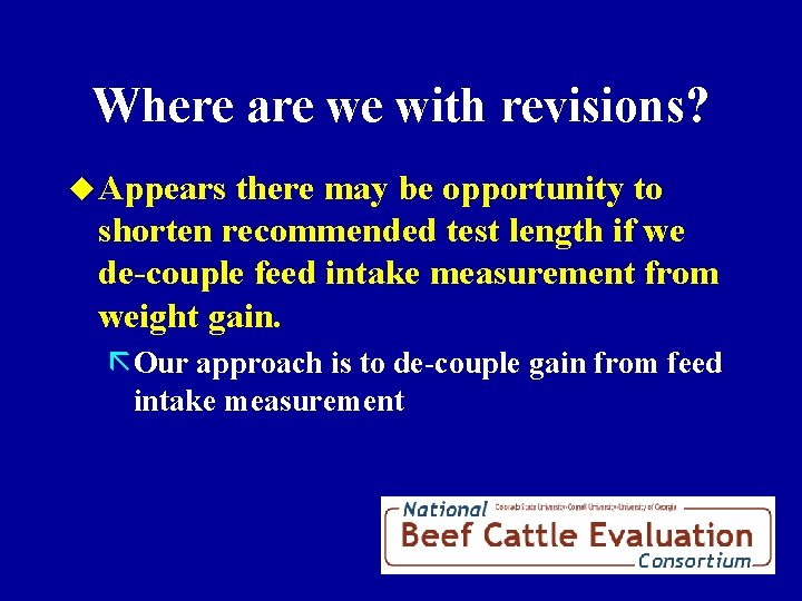 Where are we with revisions? u Appears there may be opportunity to shorten recommended