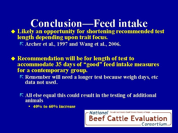 u Conclusion—Feed intake Likely an opportunity for shortening recommended test length depending upon trait