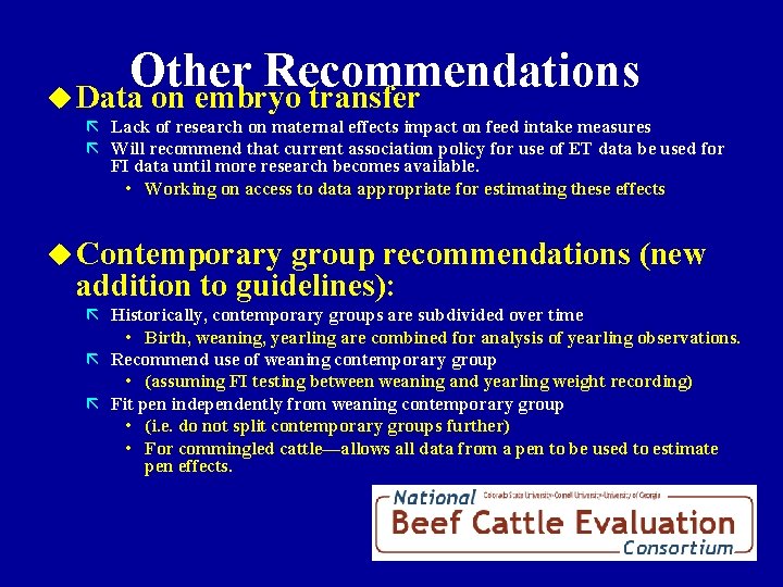 Other Recommendations u Data on embryo transfer ã Lack of research on maternal effects