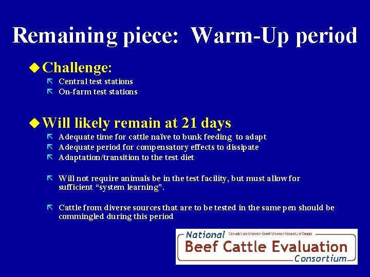 Remaining piece: Warm-Up period u Challenge: ã Central test stations ã On-farm test stations