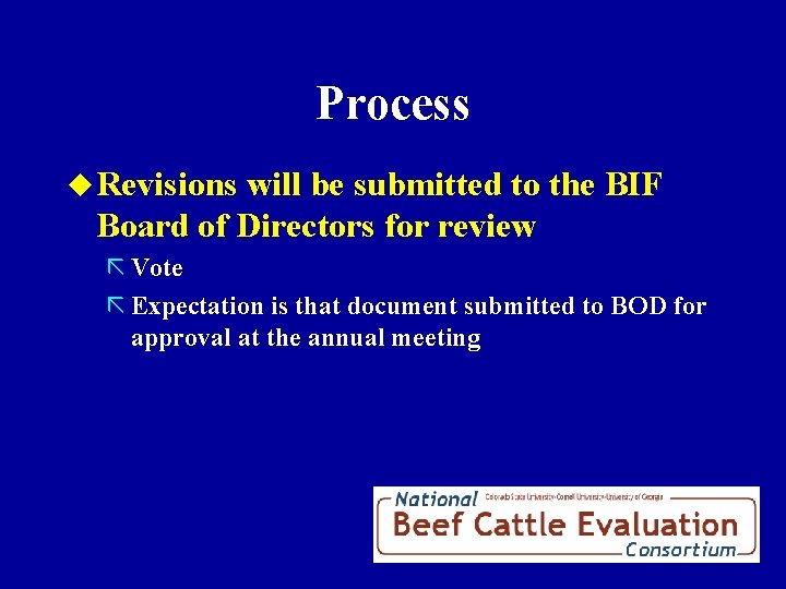 Process u Revisions will be submitted to the BIF Board of Directors for review