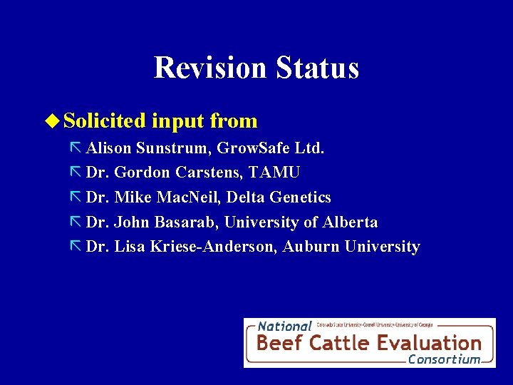 Revision Status u Solicited input from ã Alison Sunstrum, Grow. Safe Ltd. ã Dr.