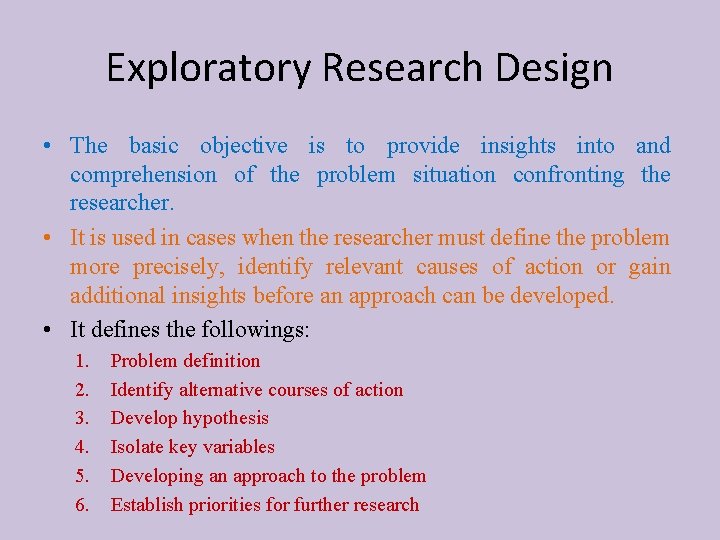 Exploratory Research Design • The basic objective is to provide insights into and comprehension Exploratory Research Design • The basic objective is to provide insights into and comprehension