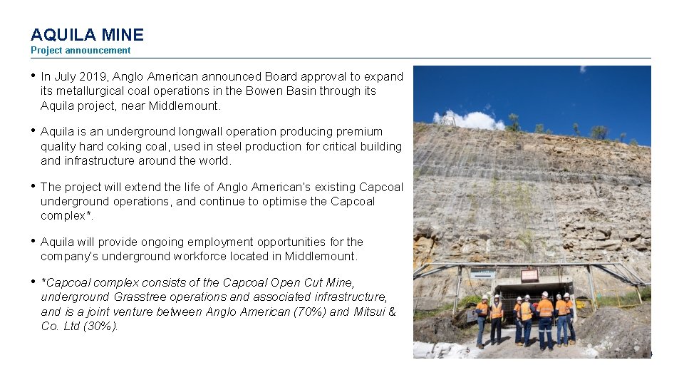 AQUILA MINE Project announcement • In July 2019, Anglo American announced Board approval to