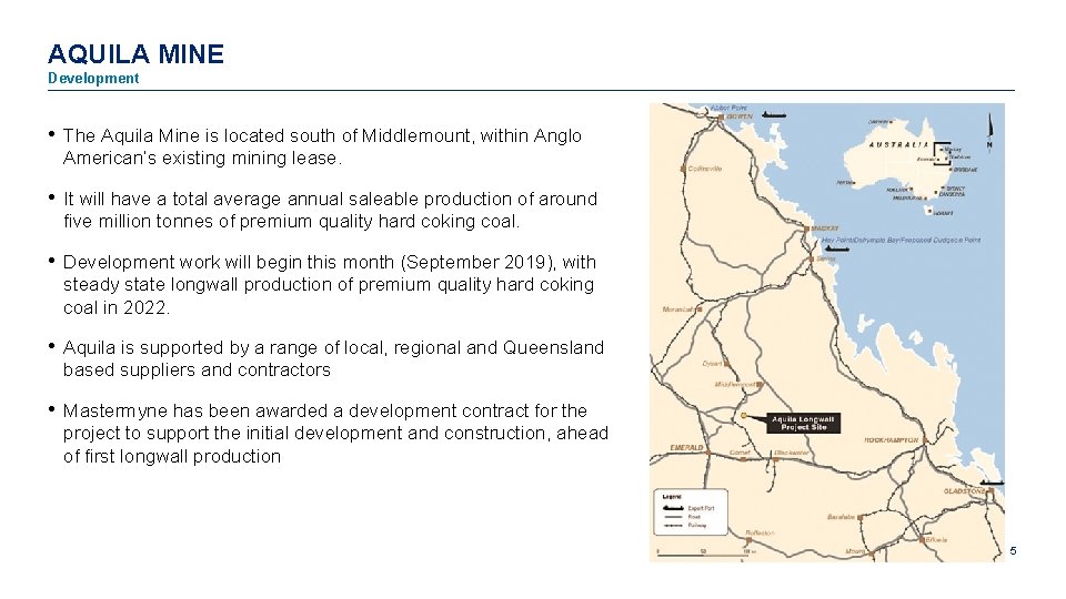 AQUILA MINE Development • The Aquila Mine is located south of Middlemount, within Anglo