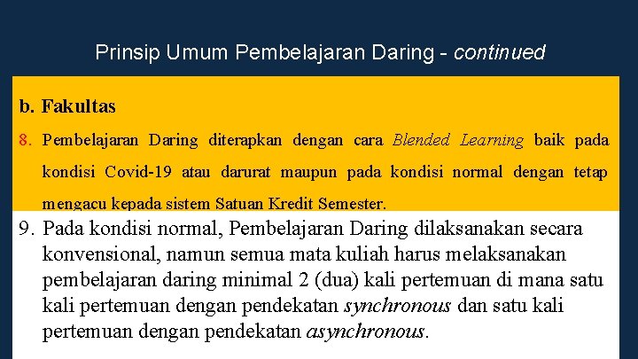 Prinsip Umum Pembelajaran Daring - continued b. Fakultas 8. Pembelajaran Daring diterapkan dengan cara