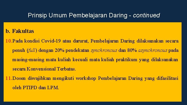 Prinsip Umum Pembelajaran Daring - continued b. Fakultas 10. Pada kondisi Covid-19 atau darurat,