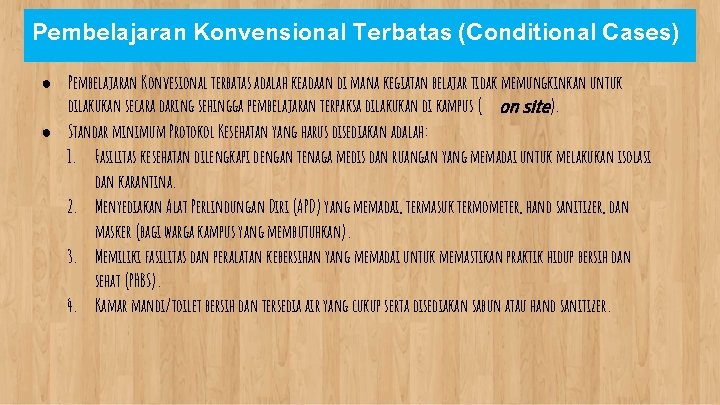 Pembelajaran Konvensional Terbatas (Conditional Cases) ● Pembelajaran Konvesional terbatas adalah keadaan di mana kegiatan