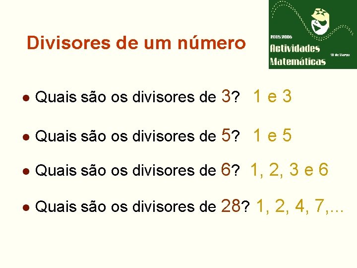 Divisores de um número l Quais são os divisores de 3? 1 e 3